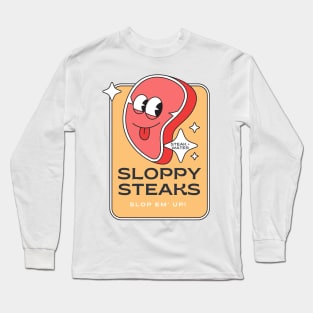 Sloppy Steaks Long Sleeve T-Shirt